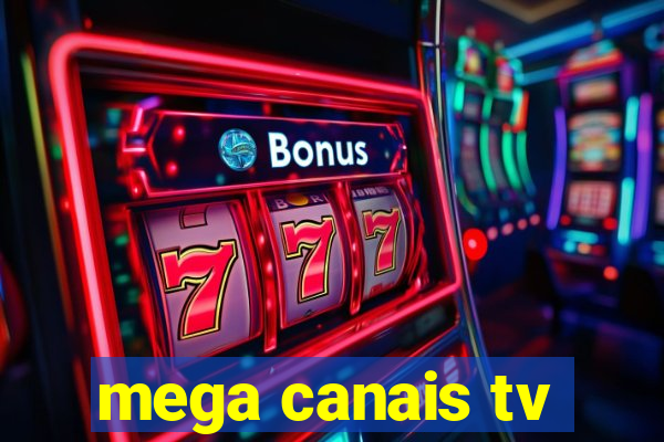 mega canais tv